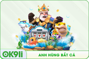 Anh hùng bắt cá