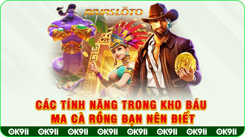 các tính năng trong kho báu ma cà rồng bạn nên biết