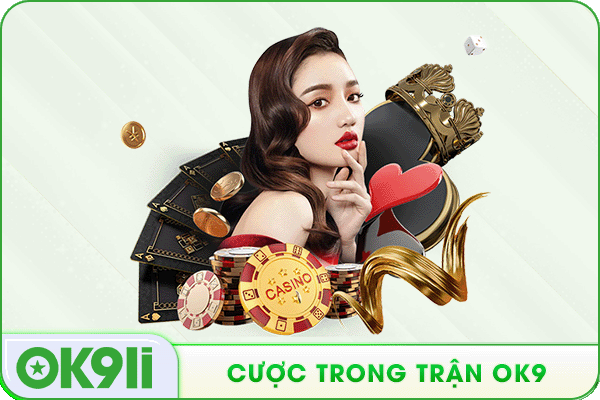 cược trong trận ok9