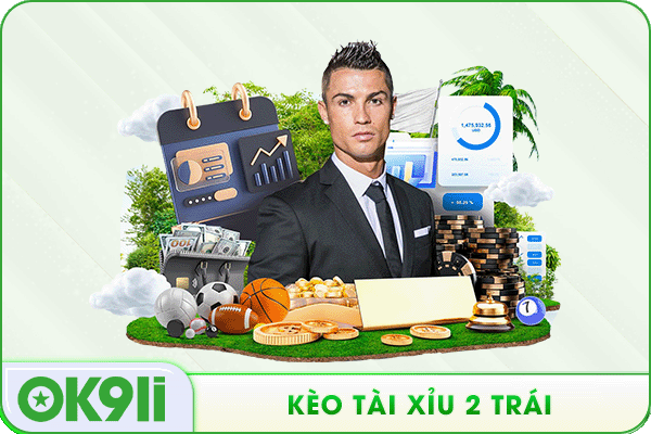 Kèo tài xỉu 2 trái