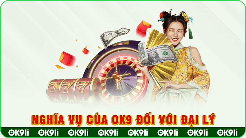 nghĩa vụ của ok9 đối với đại lý