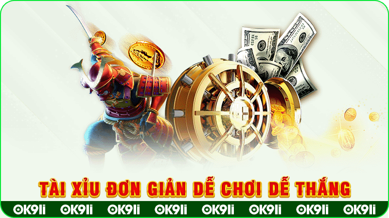 tài xỉu đơn giản dễ chơi dễ thắng