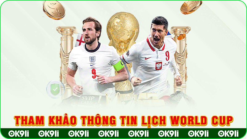 tham khảo thông tin lịch world cup