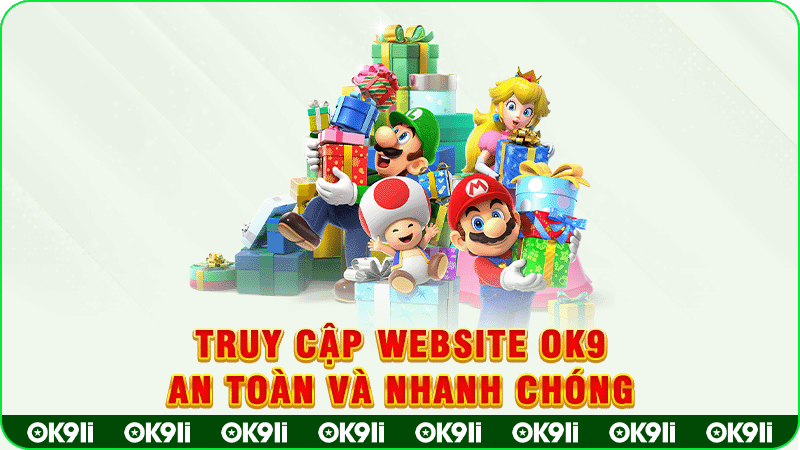 truy cập website ok9 an toàn và nhanh chòng