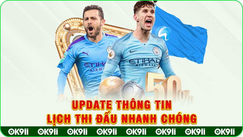 update thông tin, lịch thi đấu nhanh chóng